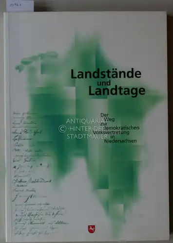 Landstände und Landtage: Der Weg zur demokratischen Volksvertretung in Niedersachsen. Katalog zur Ausstellung des Niedersachsischen Hauptstaatsarchivs aus Anlaß des 50. Jahrestages der Gründung des Landes.. 