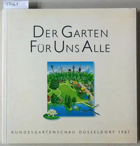Laskowski, Jürgen: Der Garten für uns alle. Bundesgartenschau Düsseldorf 1987. 