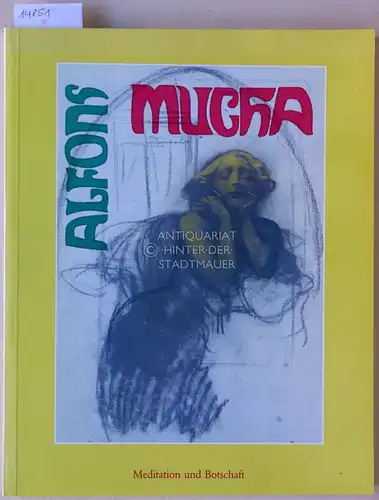 Loers, Veit (Hrsg.): Alfons Mucha: Meditation und Botschaft. [Museum Fridericianum.]. 