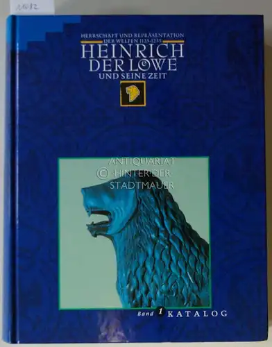 Luckhardt, Jochen (Hrsg.) und Franz (Hrsg.) Niehoff: Heinrich der Löwe und seine Zeit. Herrschaft und Repräsentation der Welfen 1125 bis 1235. (3 Bde.: Bd. 1:...