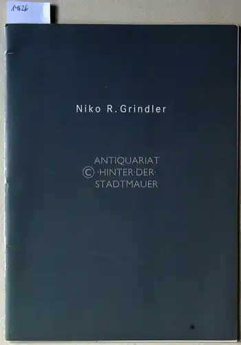 Niko R. Grindler. Text v. Monika Rudolph. 