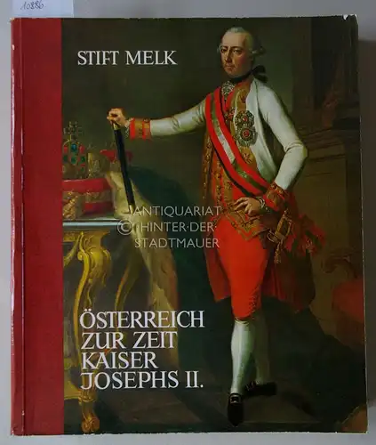 Österreich zur Zeit Kaiser Josephs II. Mitregent Kaiserin Maria Theresias, Kaiser und Landesfürst. Stift Melk, 29. März   2. November 1980. [= Katalog des.. 