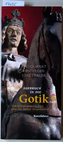 Phule, Matthias (Hrsg.): Aufbruch in die Gotik. Der Magdeburger Dom und die späte Stauferzeit. Kurzführer. 