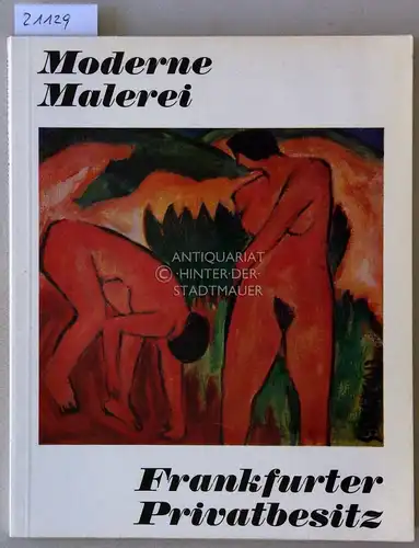 Rathke (Bearb.), Ewald: Moderne Malerei Frankfurter Privatbesitz. 