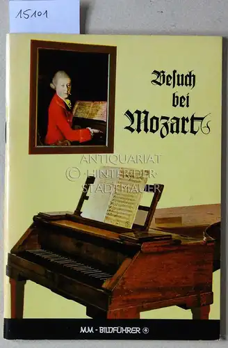 Rech, Géza: Besuch bei Mozart. Ein Führer durch die Mozart-Gedenkstätten Salzburgs. [= MM-Bildführer, 4]. 