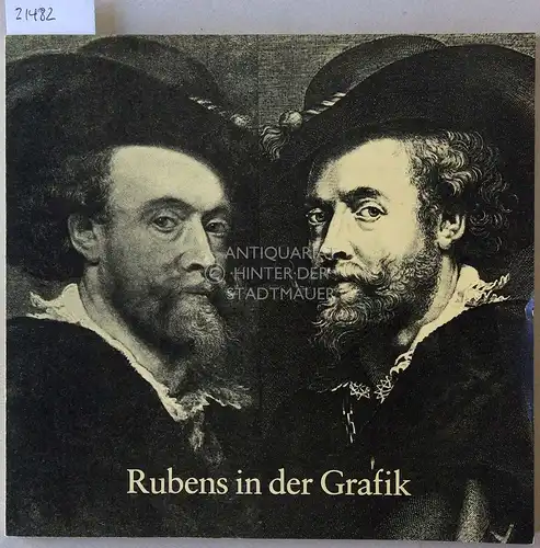 Renger, Konrad (Red.) und Gerd (Red.) Unverfehrt: Rubens in der Grafik. 