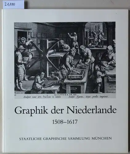 Renger (Bearb.), Konrad und Cornelia Syre (Bearb.): Graphik der Niederlande 1508-1617. Kupferstiche und Radierungen von Lucas van Leyen bis Hendrik Goltzius. 
