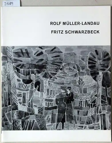 Rolf Müller-Landau, Fritz Schwarzbeck. Kunstverein Darmstadt e.V. - Kunsthalle. 