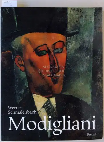 Schmalenbach, Werner: Amedeo Modigliani: Malerei, Skulpturen, Zeichnungen. (Übers.: Ingrid Hacker-Klier (aus dem Franz.) ; Wolfgang Himmelberg (aus dem Engl.) ; Anette Kruszynski (aus dem Ital.)). 