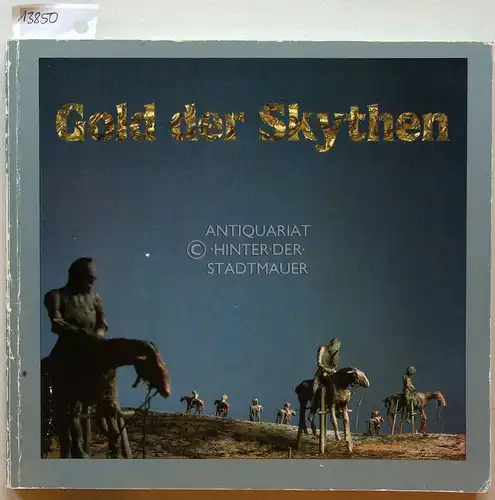 Syperek, Helge (Ausstellungskonz.): Gold der Skythen aus der Leningrader Eremitage. 