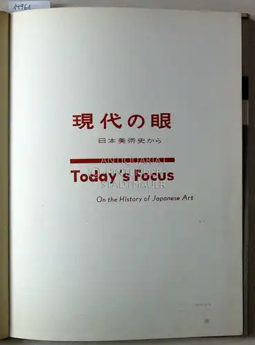 Today`s Focus. On the History of Japanese Art. [= Library of Modern Japanese Art]. 