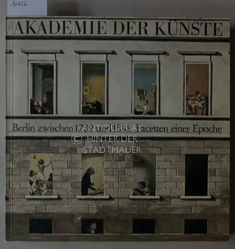 Volkmann, Barbara (Hrsg.): Berlin zwischen 1789 und 1848. Facetten einer Epoche. [= Akademie-Katalog 132] Ausstellung d. Akad. d. Künste vom 30. August - 1. November 1981. 