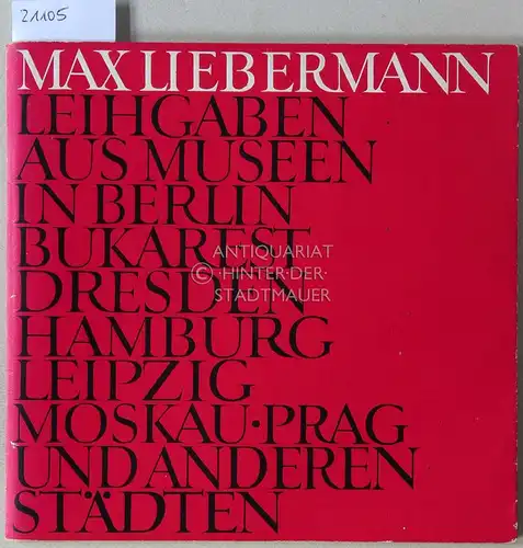 Weißgärber (Red.), Helga: Max Liebermann, 20. Juli 1847 - 8. Februar 1935. Ausstellung März-April 1965. Deutsche Akademie der Künste zu Berlin. 