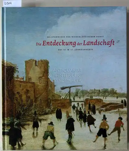 Wiemann, Elsbeth: Die Entdeckung der Landschaft. Meisterwerke der niederländischen Kunst des 16. und 17. Jahrhunderts. 