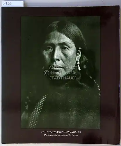 Curtis, Edward S: The North American Indians. Text compiled with an introduction by Joseph Epes Brown. 