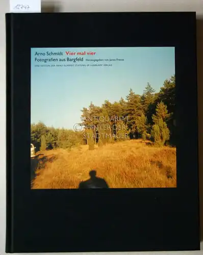 Schmidt, Arno und Janos (Hrsg.) Frecot: Vier mal vier. Fotografien aus Bargfeld. Edition der Arno Schmidt Stiftung im Suhrkamp Verlag. 