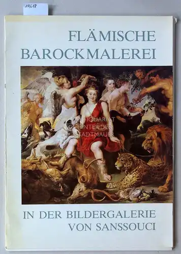 Bartoschek, Gerd: Flämische Barockmalerei in der Bildergalerie von Sanssouci. 