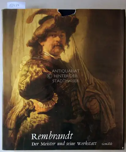 Brown, Christopher, Jan Kelch und Pieter van Thiel: Rembrandt. Der Meister und seine Werkstatt. Bd. I: Gemälde. Bd. II: Zeichnungen und Radierungen. (2 Bde.). 