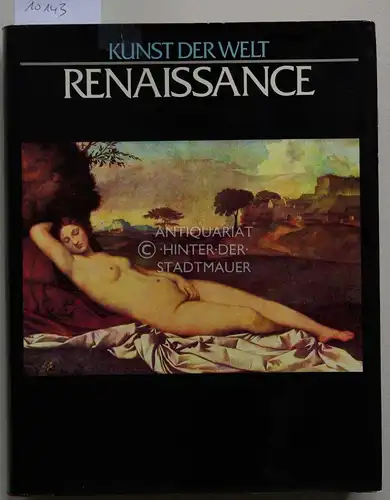 Manfred, Wundram: Renaissance. [Kunst der Welt - Ihre geschichtlichen, soziologischen und religiösen Grundlagen.] Teil I: Frührenaissance, und Teil II: Hochrenaissance und Manierismus. 