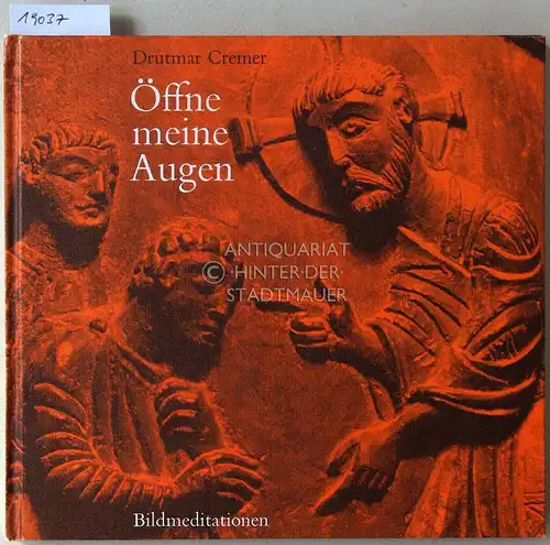 Cremer, Drutmar: Öffne meine Augen. Bildmeditationen zur Christussäule Bernwards von Hildesheim. 
