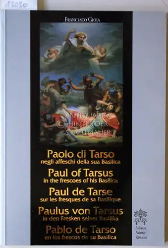 Gioia, Francesco: Paolo di Tarso negli affreschi della sua Basilica. 