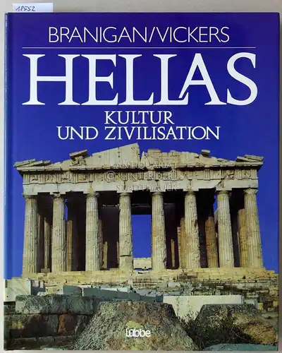 Branigan, Keith und Michael Vickers: Hellas: Kultur und Zivilisation. Vorw. v. John Boardman. 