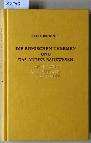 Brödner, Erika: Die römischen Thermen und das antike Badewesen: eine kulturhistorische Betrachtung. 