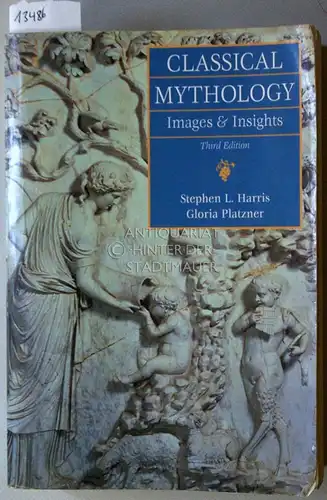 Harris, Stephen L. and Gloria Platzner: Classical Mythology: Images and Insights. 