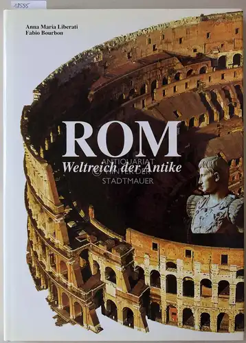 Liberati, Anna Maria und Fabio Bourbon: Rom: Weltreich der Antike. 