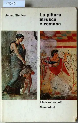 Stenico, Arturo: La pittura etrusca e romana. [= L`Arte nei secoli]. 