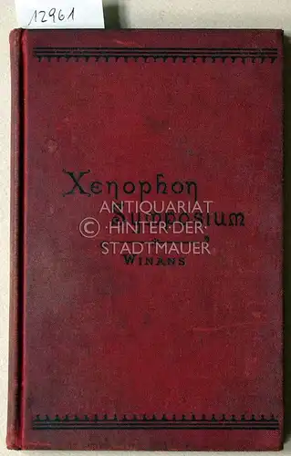 Winans, Samuel Ross und Xenophon: Xenophon`s Symposium. With Notes. 