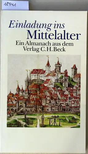 Einladung ins Mittelalter. Ein Almanach aus dem Verlag C.H. Beck. 