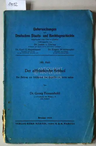Frommhold, Georg: Der altfränkische Erbhof. Ein Beitrag zur Erklärung des Begriffs der terra salica. [= Untersuchungen zur deutschen Staats- und Rechts-Geschichte, H. 148]. 