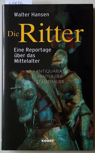 Hansen, Walter: Die Ritter. Eine Reportage über das Mittelalter. 