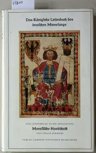 Jammers, Ewald: Das Königliche Liederbuch des deutschen Minnesangs. Eine Einführung in die sogenannte Manessische Handschrift. 