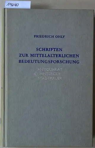 Ohly, Friedrich: Schriften zur mittelalterlichen Bedeutungsforschung. 