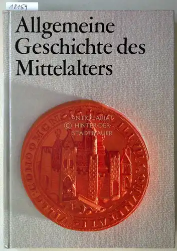 Töpfer, Bernhard: Allgemeine Geschichte des Mittelalters. 