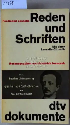 Lassalle, Ferdinand und Friedrich (Hrsg.) Jenaczek: Ferdinand Lassalle: Reden und Schriften. Mit einer Lassalle-Chronik. [= dtv dokumente, 676]. 