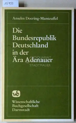 Doering-Manteuffel, Anselm: Die Bundesrepublik Deutschland in der Ära Adenauer. 