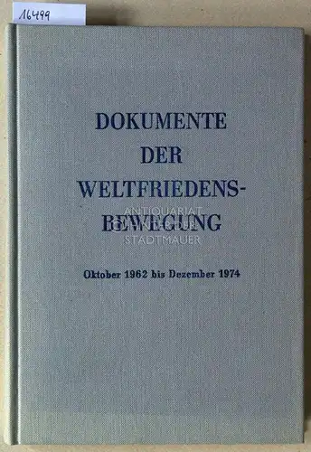 Dokumente der Weltfriedensbewegung, Oktober 1962 bis Dezember 1974. 
