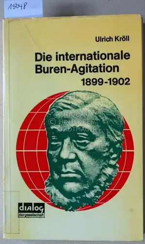 Kröll, Ulrich: Die internationale Buren-Agitation 1899-1902. [= dialog der gesellschaft. Schriftenreihe für Publizistik- und Kommunikationswisenschaft, 7]. 