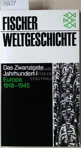 Parker, R. A.C: Das Zwanzigste Jahrhundert I: Europa 1918-1945. [= Fischer Weltgeschichte, 34]. 