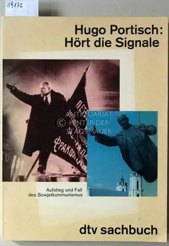 Portisch, Hugo: Hört die Signale. Aufstieg und Fall des Sowjetkommunismus. [= dtv sachbuch]. 