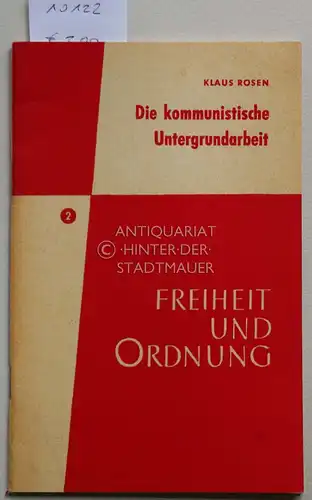 Rosen, Klaus: Die kommunistische Untergrundarbeit in den Betrieben und Gewerkschaften. Freiheit und Ordnung, Heft 2. 