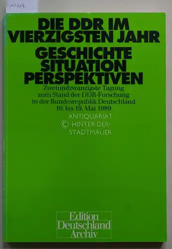 Spittmann-Rühle, Ilse (Hrsg.): Die DDR im vierzigsten Jahr: Geschichte, Situation, Perspektiven. 22. Tagung zum Stand d. DDR-Forschung in d. Bundesrepublik Deutschland, 16. bis 19. Mai...