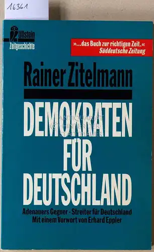 Zitelmann, Rainer: Demokraten für Deutschland. Adenauers Gegner - Streiter für Deutschland. Mit e. Vorw. v. Erhard Eppler. 