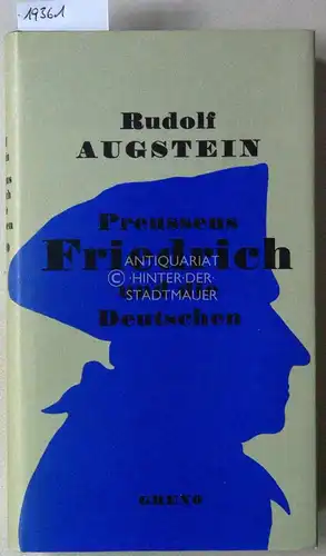 Augstein, Rudolf: Preussens Friedrich und die Deutschen. 
