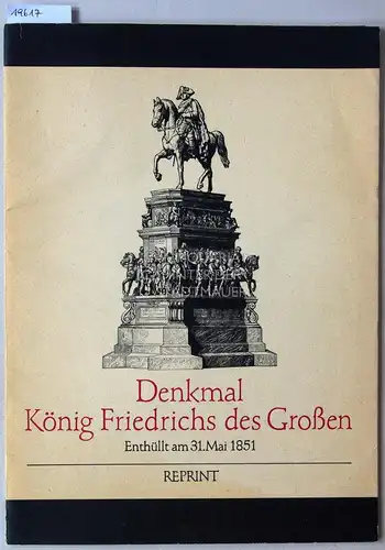 Denkmal König Friedrichs des Großen. Mit e. Nachw. v. Brigitte Schmitz. 