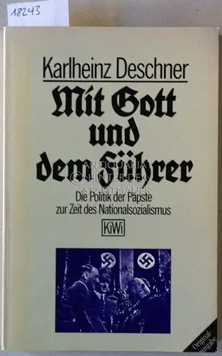 Deschner, Karlheinz: Mit Gott und dem Führer. Die Politik der Päpste zur Zeit des Nationalsozialismus. [= KiWi, 149]. 