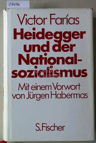 Farías, Victor: Heidegger und der Nationalsozialismus. Mit e. Vorw. v. Jürgen Habermas. 